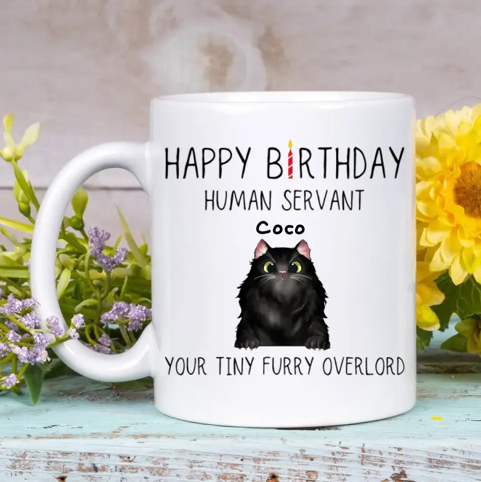 Personalized White Mug - Birthday Gift For Cat Lover, Cat Dad, Cat Mom - Happy Birthday Human's Servant
