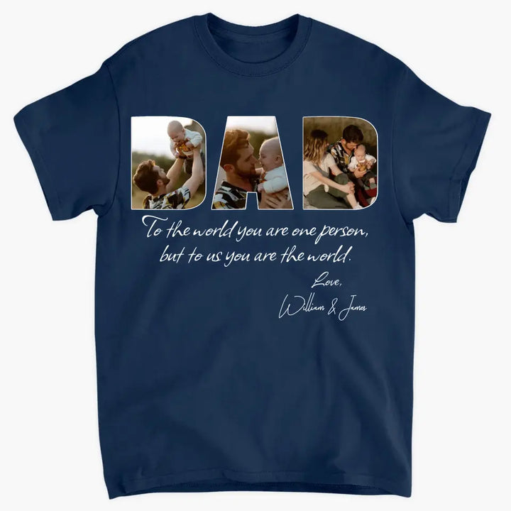 Personalized Custom T-shirt - Father's Day, Birthday Gift For Dad, Grandpa - You Are The World