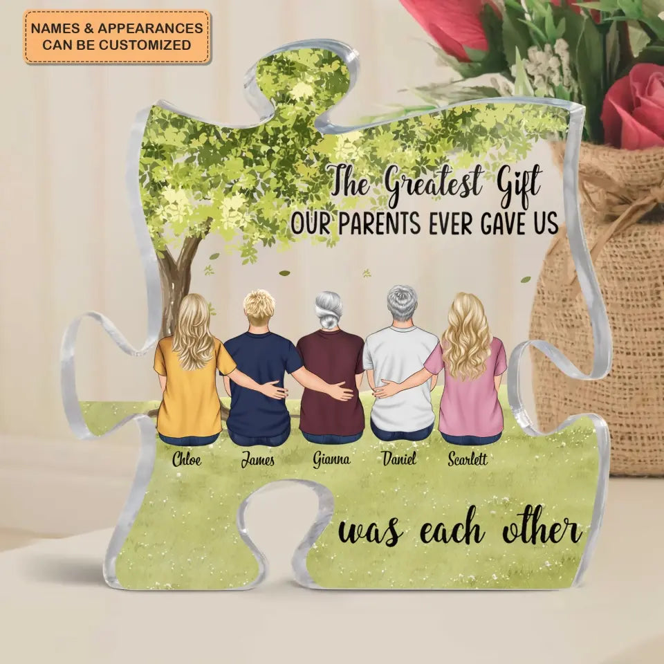 Personalized Custom Puzzle Acrylic Plaque - Birthday Gift For Family - The Greatest Gift Our Parents Gave Us