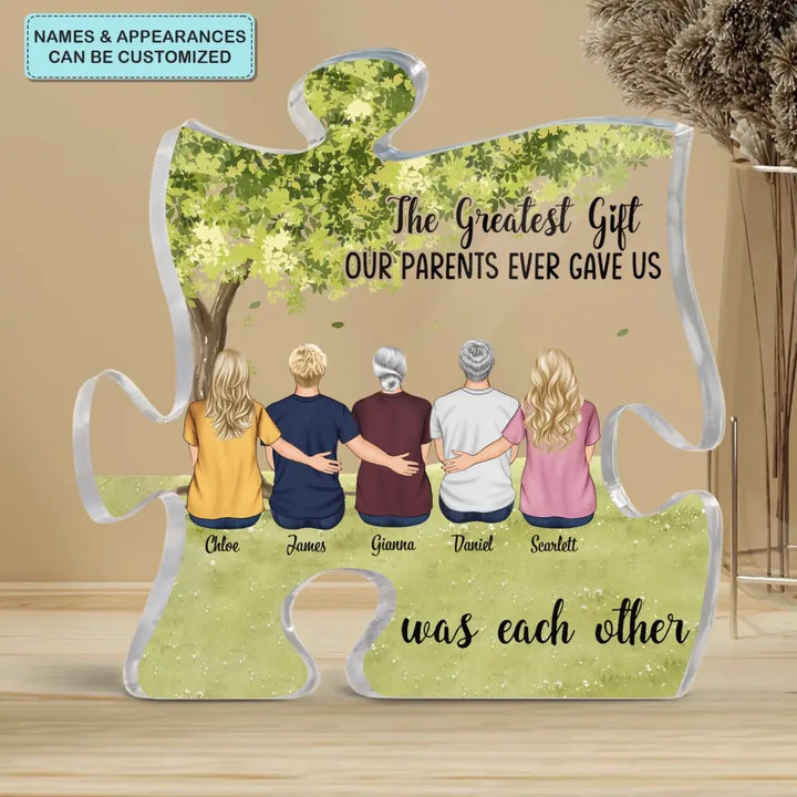 Personalized Custom Puzzle Acrylic Plaque - Birthday Gift For Family - The Greatest Gift Our Parents Gave Us