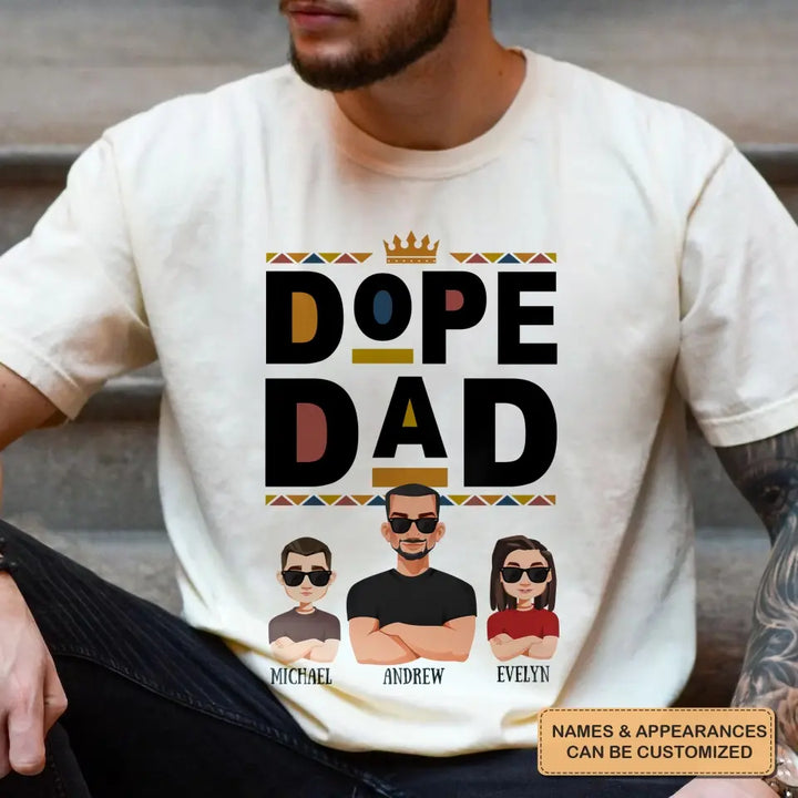 Personalized Custom T-shirt - Father's Day, Birthday Gift For Dad, Grandpa - Dope Dad