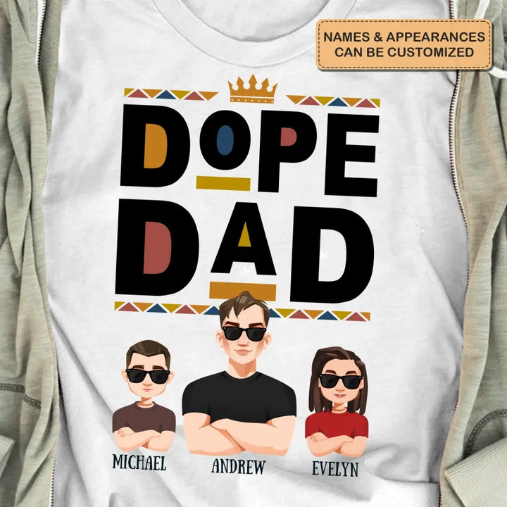 Personalized Custom T-shirt - Father's Day, Birthday Gift For Dad, Grandpa - Dope Dad