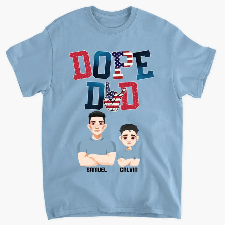 Personalized Custom T-shirt - 4th Of July, Father's Day, Birthday Gift For Dad, Grandpa - Dope Dad