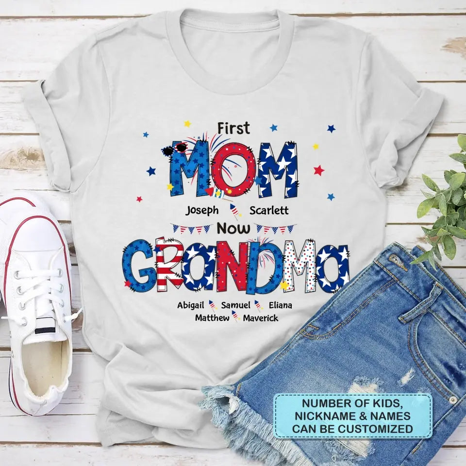 Personalized T-shirt - 4th Of July Gift For Grandma - First Mom Now Grandma