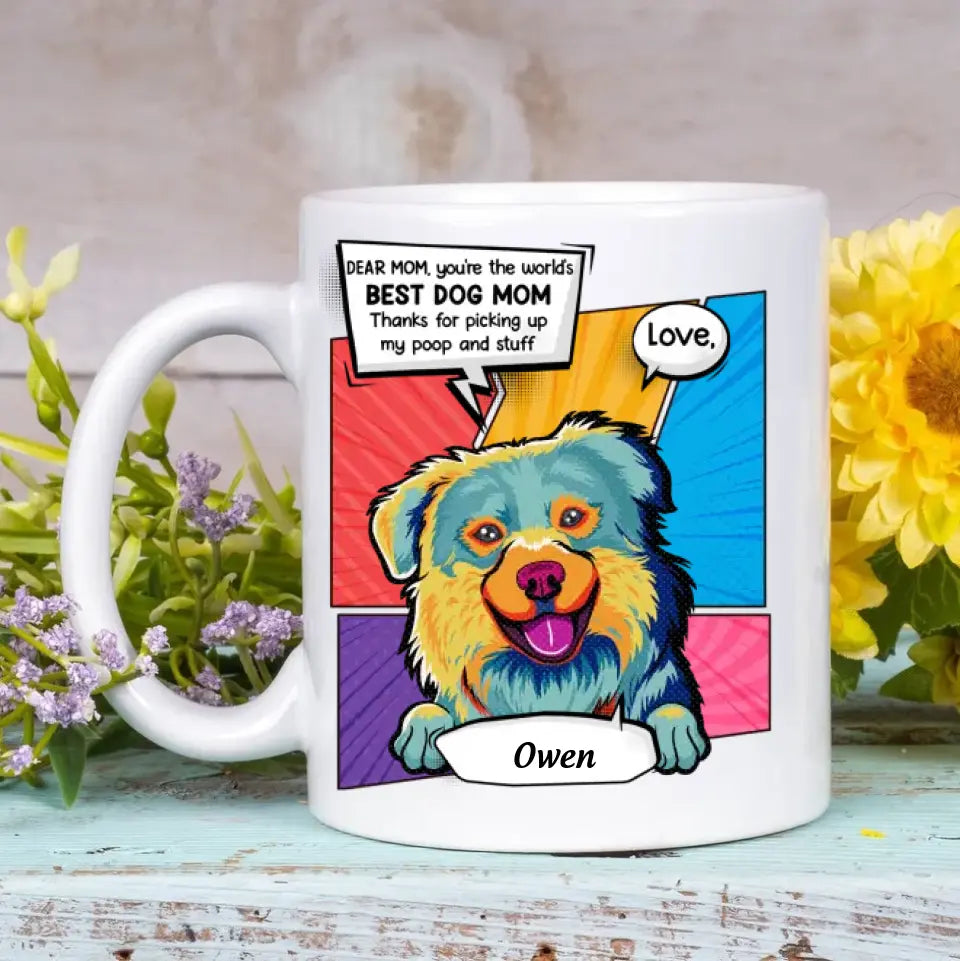 Personalized Custom White Mug - Birthday Gift For Dog Lover - Best Dog Mom Ever
