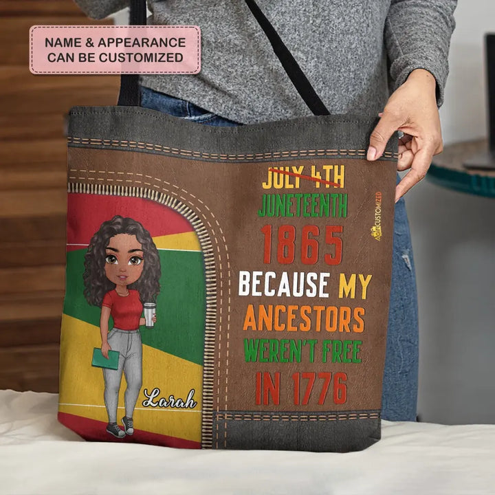 Personalized Custom Tote Bag - Juneteenth, Birthday Gift For Black Woman - Juneteenth Because My Ancestors Weren't Free In 1776