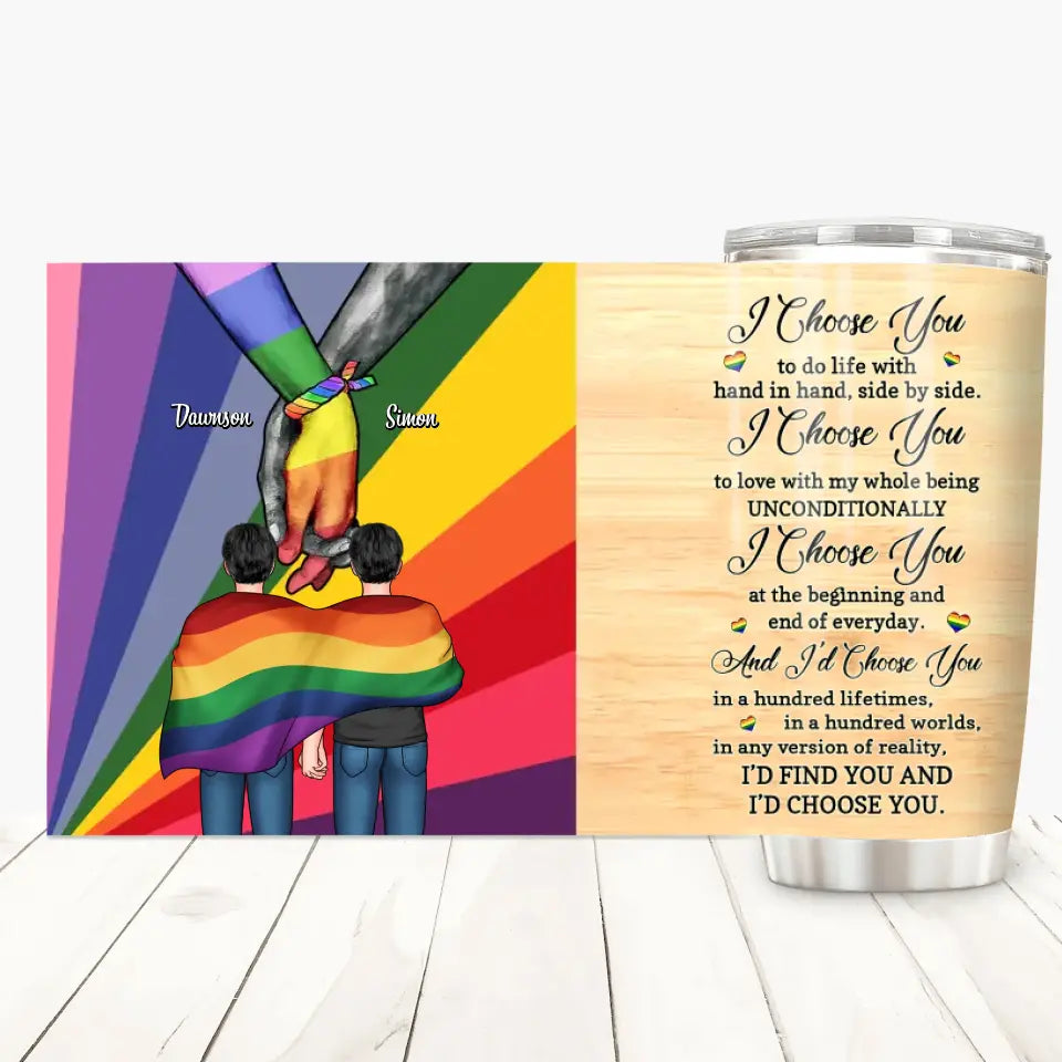 Personalized Custom Tumbler - Valentine's Day, Pride Month, LGBT, Anniversary Gift For Couple - I Choose You