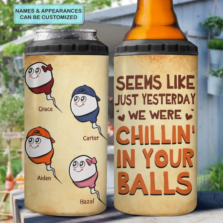 Personalized Custom Can Cooler Tumbler - Father's Day, Birthday Gift For Dad, Father - Seems Like Just Yesterday I Was Chilling In Your Balls