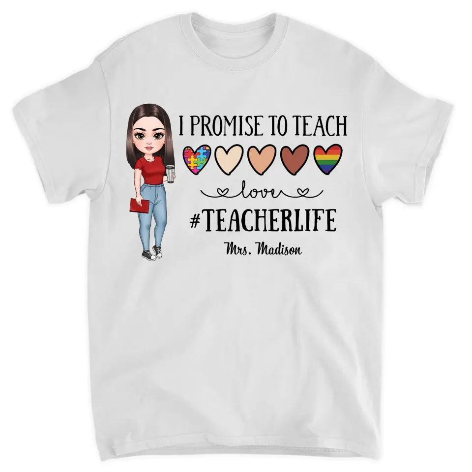 Personalized Custom T-shirt - Teacher's Day, Birthday Gift For Teacher - I Promise To Teach Love