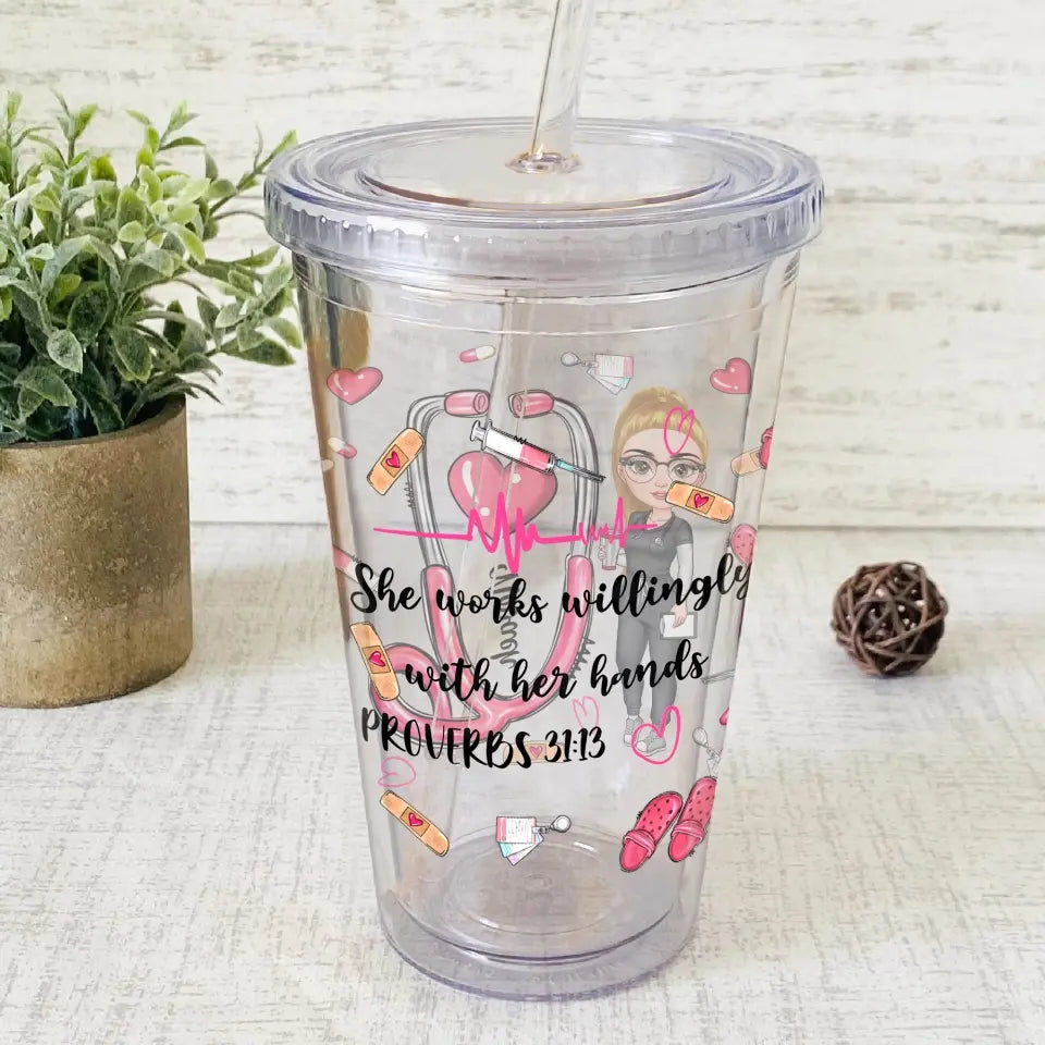 Personalized Acrylic Tumbler - Nurse's Day, Birthday Gift For Nurse - She Works Willingly With Her Hands ARND005