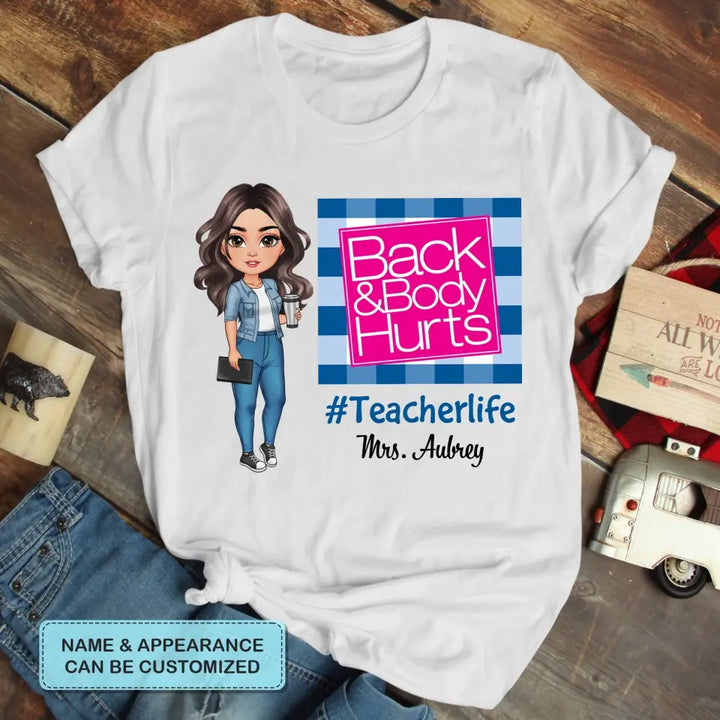 Personalized Custom T-shirt - Teacher's Day, Birthday Gift For Teacher - Back & Body Hurts