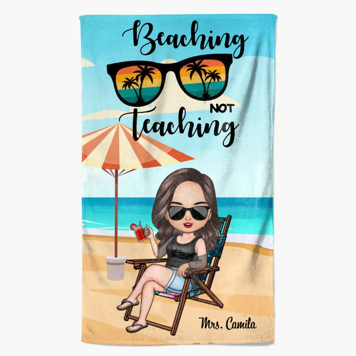Personalized Custom Beach Towel - Teacher's Day, Birthday, Vacation Gift, Summer Gift For Teacher, Beach Lover, Beach Girl - Beaching Not Teaching