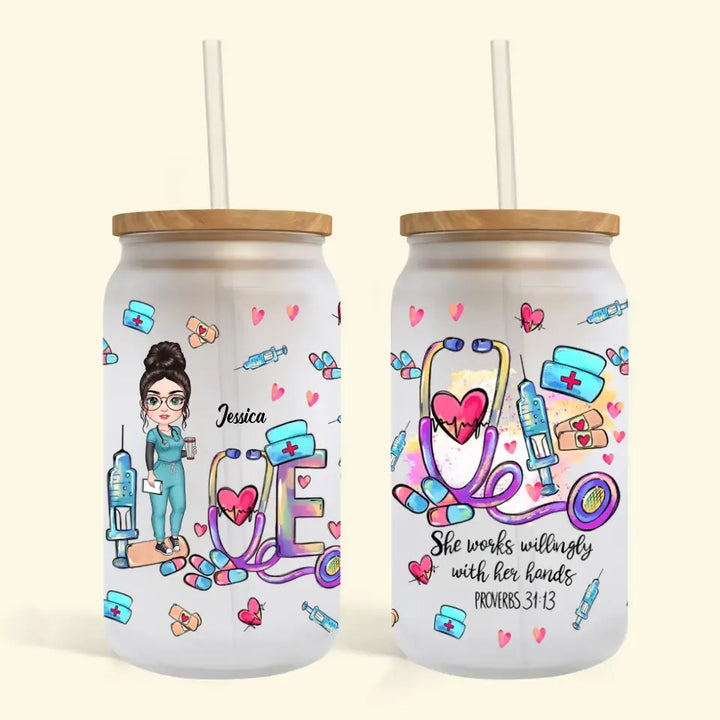 Personalized Custom Glass Can - Nurse's Day, Birthday Gift For Nurse - She Works Willingly With Her Hands