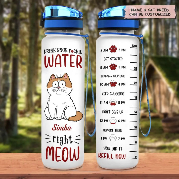 Personalized Custom Water Tracker Bottle - Birthday, Funny Gift For Cat Mom, Cat Dad, Cat Lover, Cat Owner - Drink You Water Right Meow