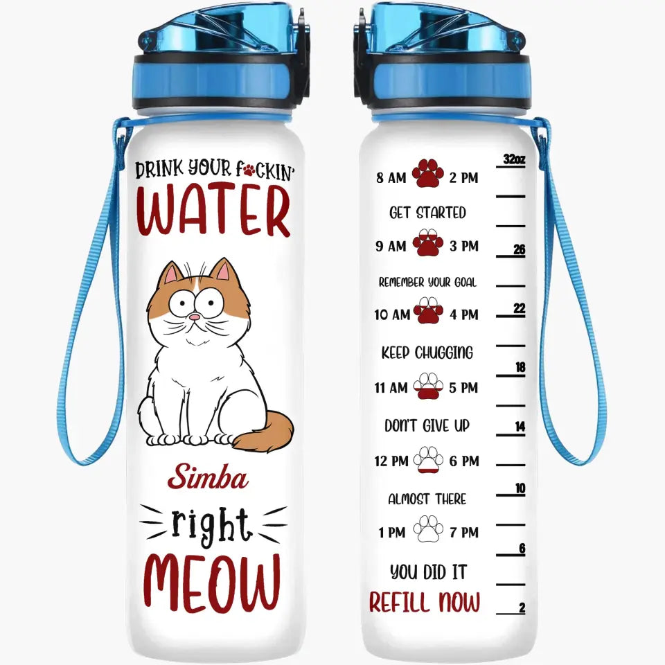 Personalized Custom Water Tracker Bottle - Birthday, Funny Gift For Cat Mom, Cat Dad, Cat Lover, Cat Owner - Drink You Water Right Meow