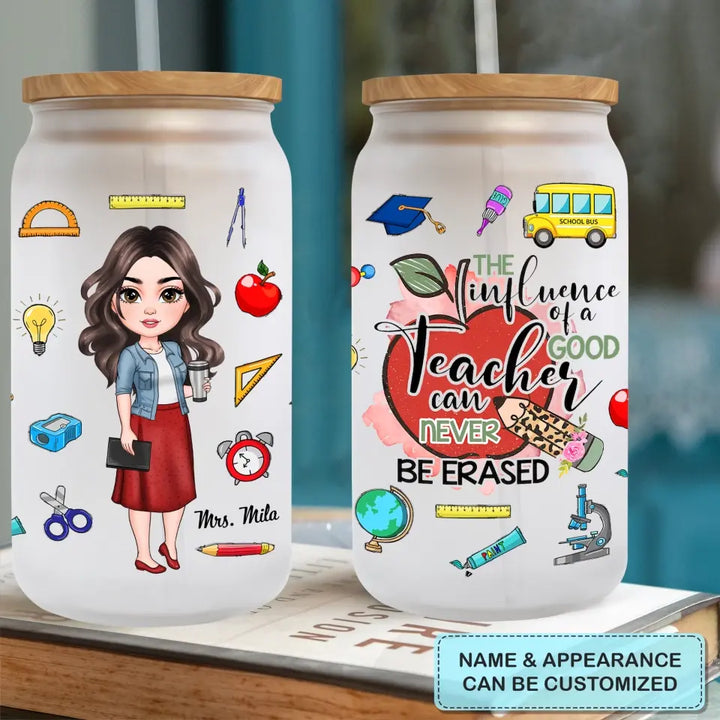 Personalized Custom Glass Can - Teacher's Day, Birthday Gift For Teacher - The Influence Of A Good Teacher