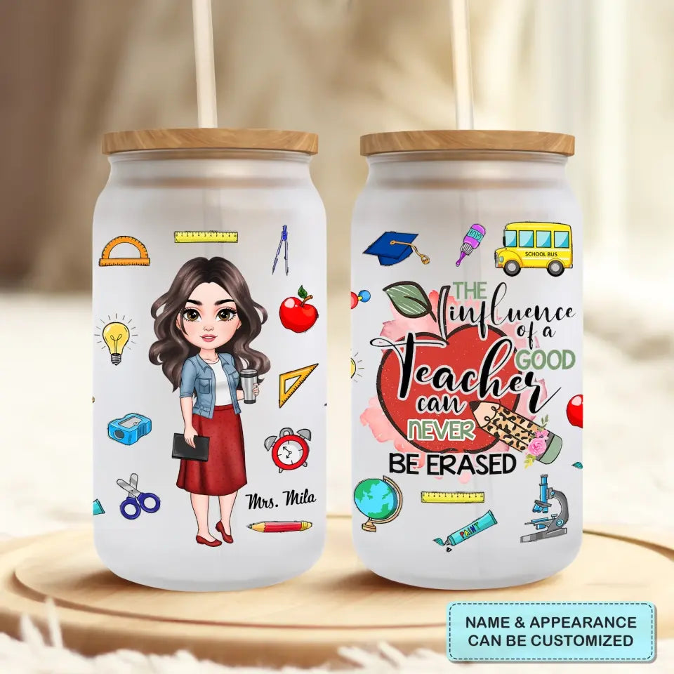 Personalized Custom Glass Can - Teacher's Day, Birthday Gift For Teacher - The Influence Of A Good Teacher