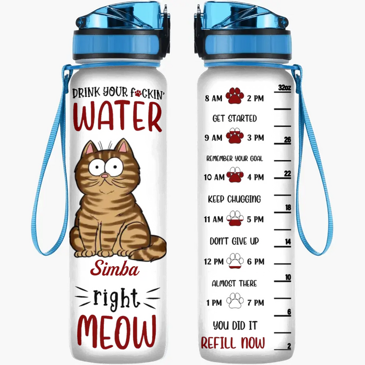 Personalized Custom Water Tracker Bottle - Birthday, Funny Gift For Cat Mom, Cat Dad, Cat Lover, Cat Owner - Drink You Water Right Meow