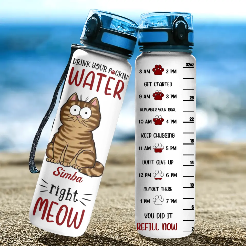 Personalized Custom Water Tracker Bottle - Birthday, Funny Gift For Cat Mom, Cat Dad, Cat Lover, Cat Owner - Drink You Water Right Meow