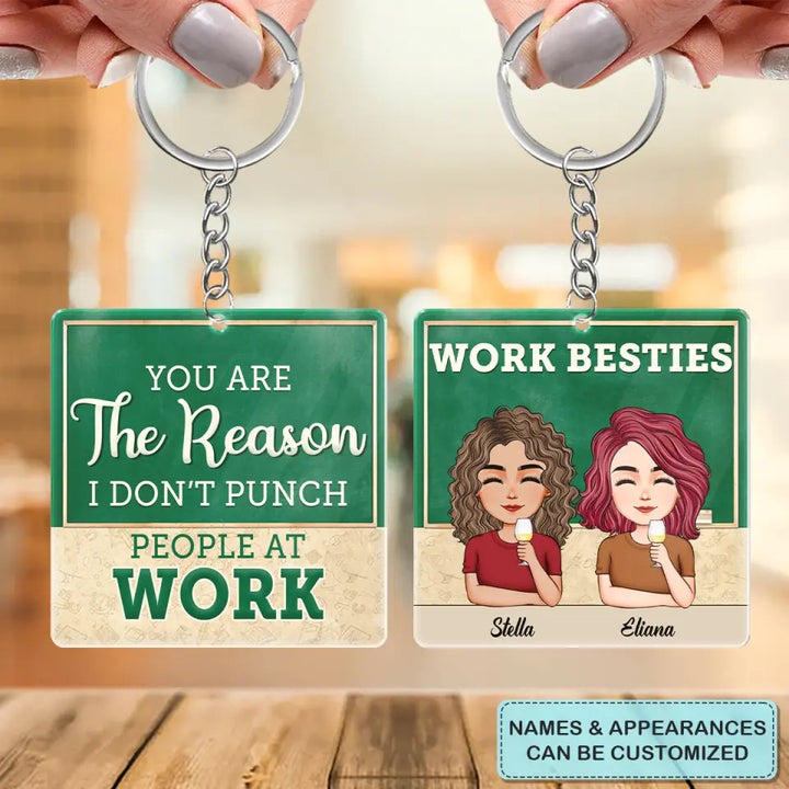 Personalized Custom Keychain - Teacher's Day, Birthday Gift For Colleagues, Besties, BFF, Teacher - You Are My Reason I Don't Punch People At Work