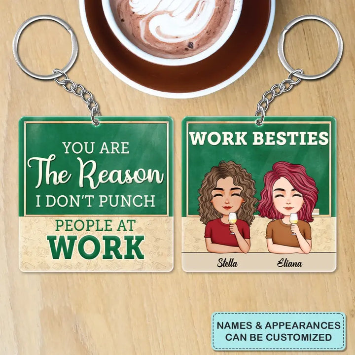 Personalized Custom Keychain - Teacher's Day, Birthday Gift For Colleagues, Besties, BFF, Teacher - You Are My Reason I Don't Punch People At Work