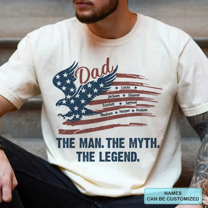 Personalized Custom T-shirt - 4th Of July, Father's Day, Birthday Gift For Dad, Grandpa, Husband - The Man The Myth The Legend 4th Of July