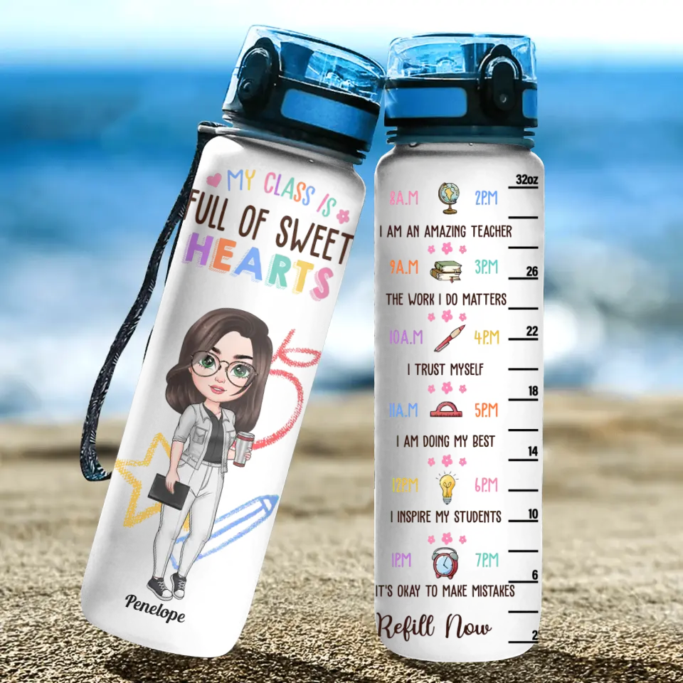 Personalized Custom Water Tracker Bottle - Birthday, Teacher's Day Gift For Teacher - My Class Is Full Of Sweet Hearts