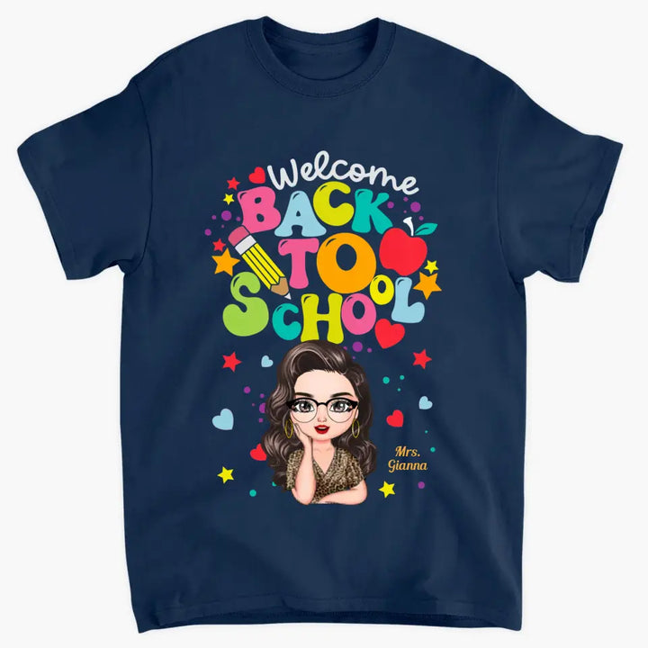 Personalized Custom T-shirt - Teacher's Day, Birthday Gift For Teacher - Welcome Back To School