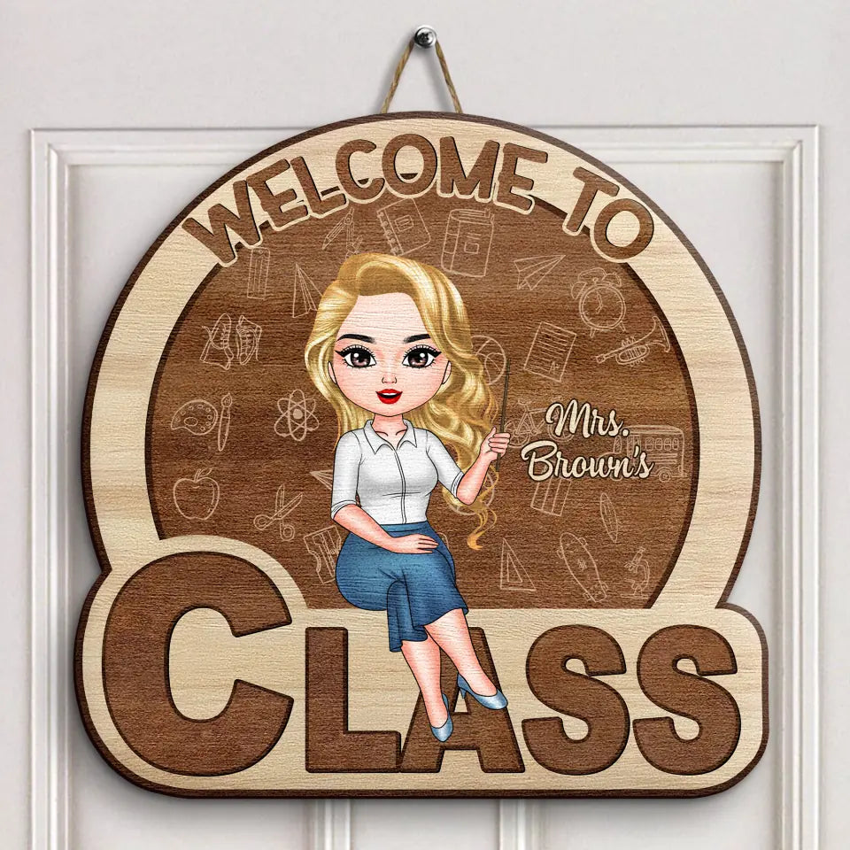 Personalized Custom Door Sign - Welcoming, Birthday, Teacher's Day Gift For Teacher - Welcome To My Class