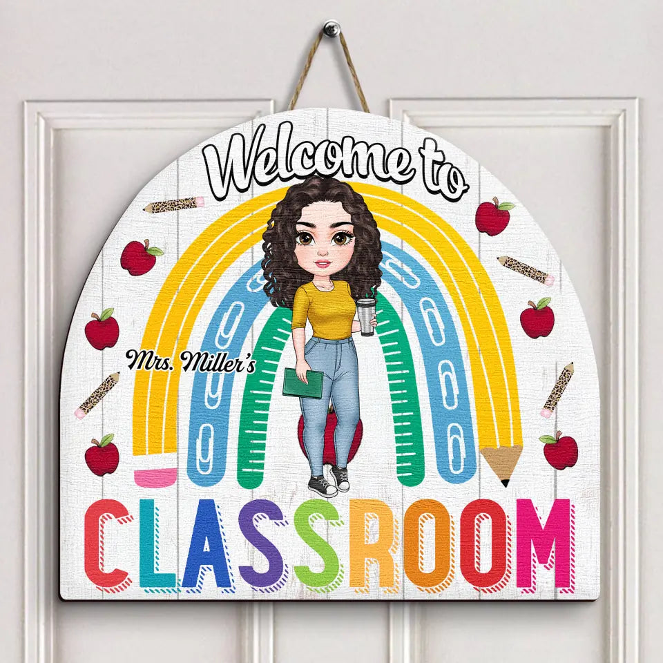 Personalized Custom Door Sign - Welcoming, Birthday, Teacher's Day Gift For Teacher - Welcome To The Classroom