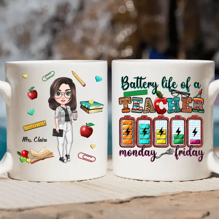Personalized Custom White Mug - Teacher's Day, Birthday Gift For Teacher - Battery Life Of A Teacher Monday To Friday