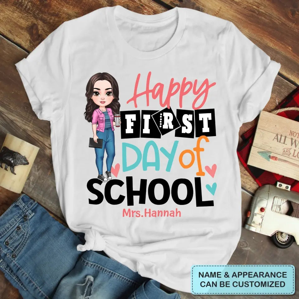 Personalized Custom T-shirt - Teacher's Day, Birthday Gift For Teacher - Happy First Day Of School