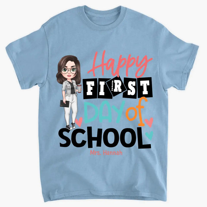 Personalized Custom T-shirt - Teacher's Day, Birthday Gift For Teacher - Happy First Day Of School