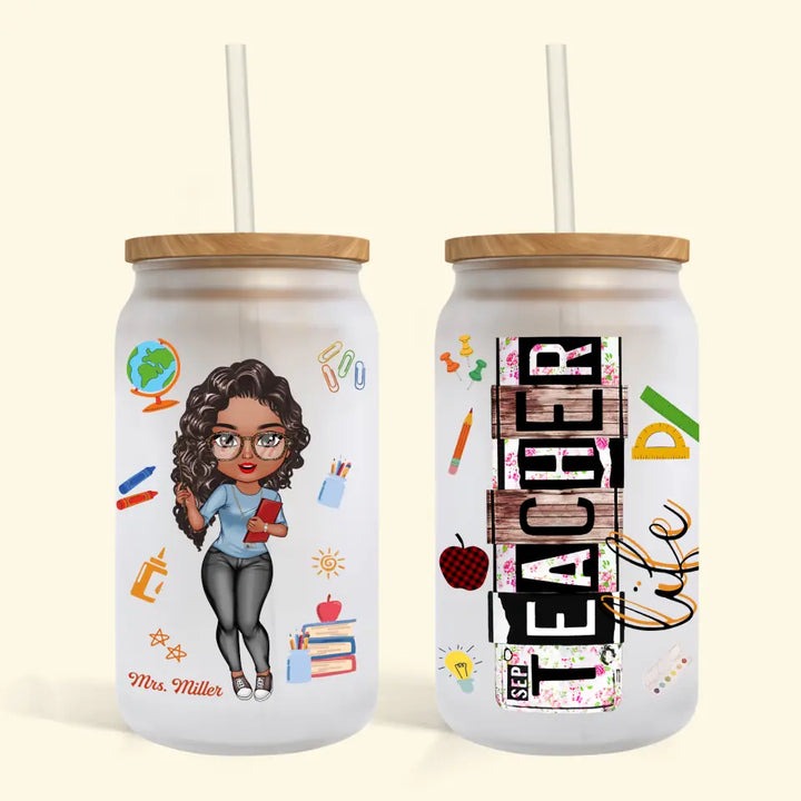 Personalized Custom Glass Can - Teacher's Day, Birthday Gift For Teacher - Teacher Life