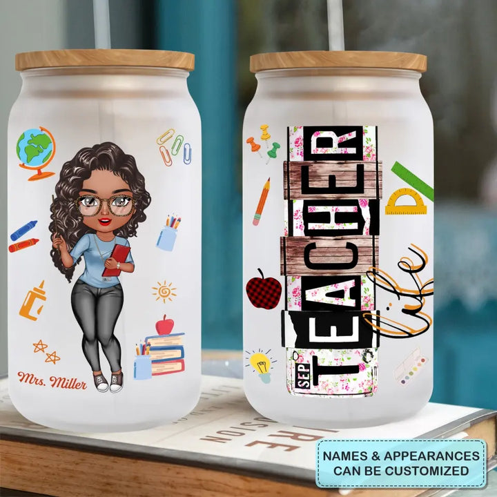 Personalized Custom Glass Can - Teacher's Day, Birthday Gift For Teacher - Teacher Life