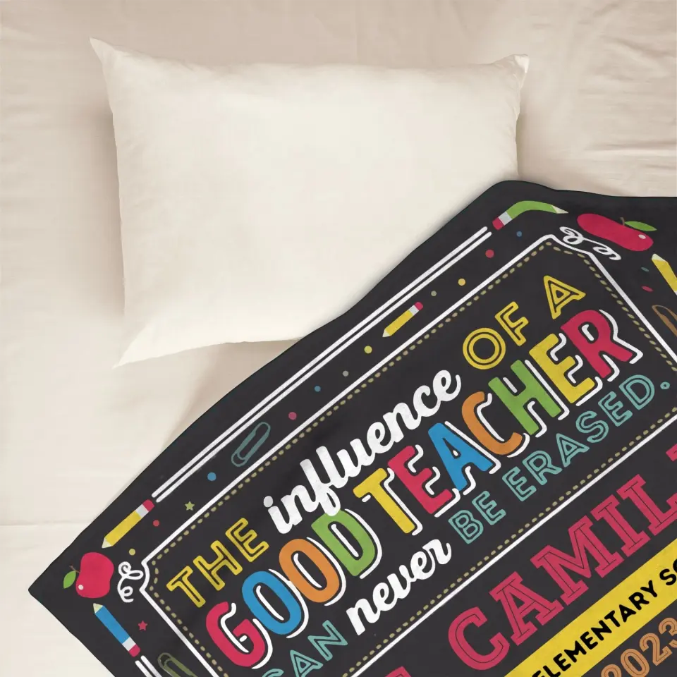 Personalized Custom Blanket - Teacher's Day, Birthday Gift For Teacher - The Influence Of A Good Teacher Can Never Be Erased