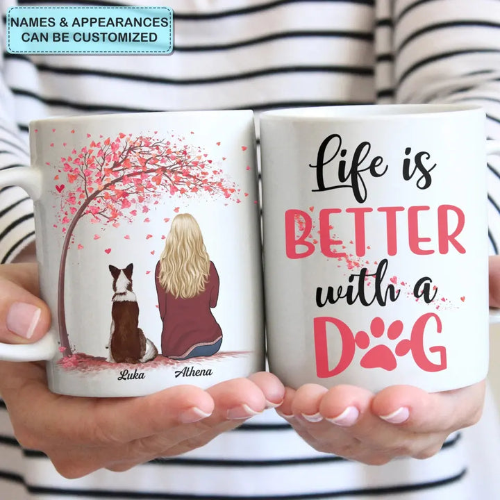 Personalized Custom White Mug - Gift For Dog Mom, Dog Dad, Dog Lover, Dog Owner - Life Is Better With A Dog