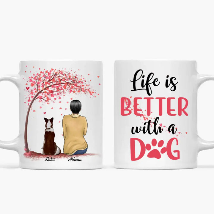 Personalized Custom White Mug - Gift For Dog Mom, Dog Dad, Dog Lover, Dog Owner - Life Is Better With A Dog