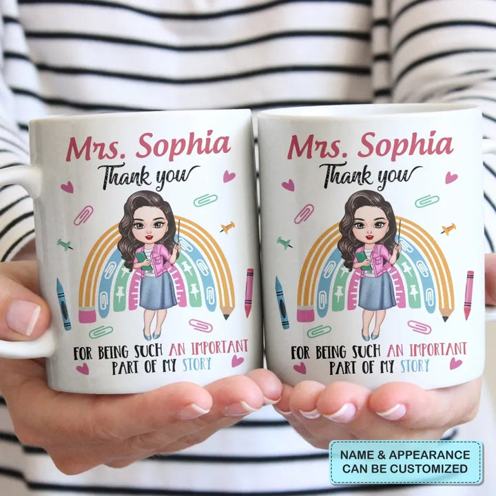 Personalized Custom White Mug - Birthday, Teacher's Day Gift For Teacher - Thank You For Being Such An Important Part