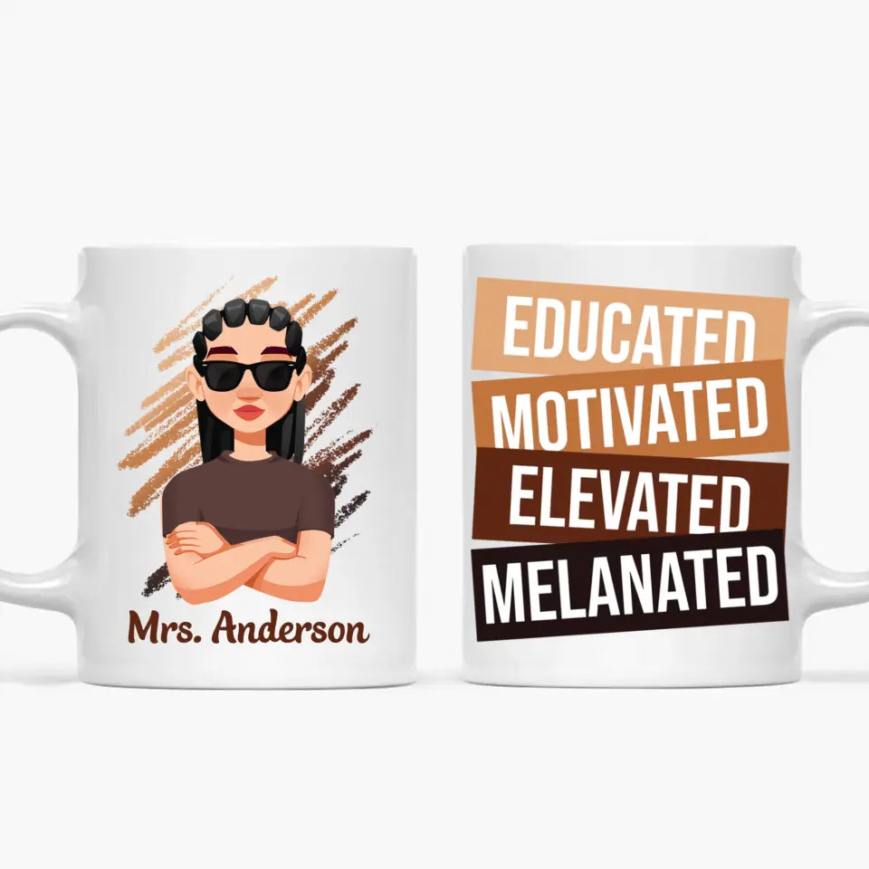 Personalized Custom White Mug - Birthday, Teacher's Day Gift For Teacher - Educated Motivated Elevated Melanated