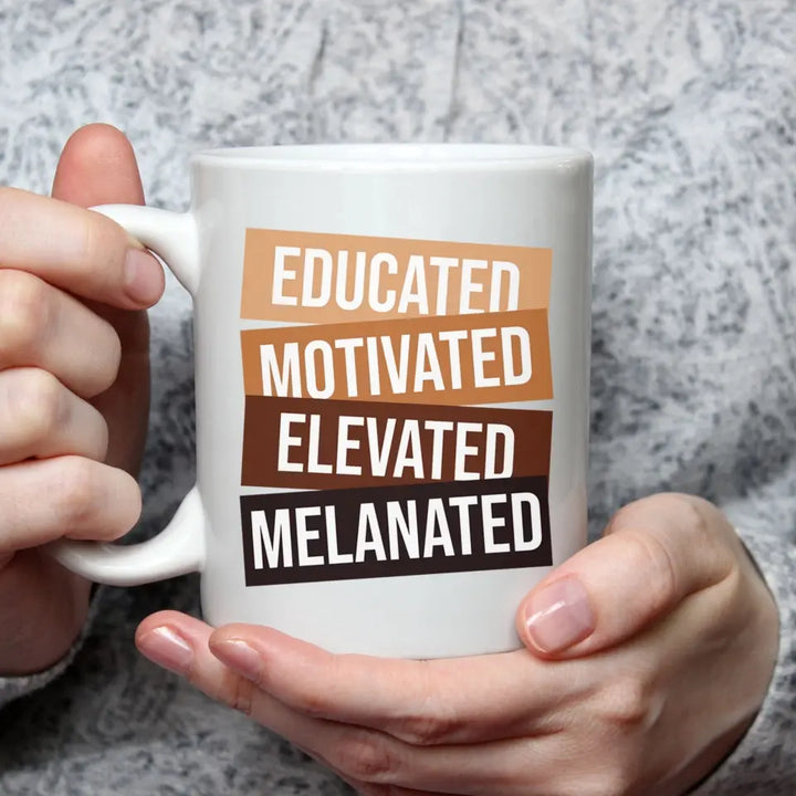 Personalized Custom White Mug - Birthday, Teacher's Day Gift For Teacher - Educated Motivated Elevated Melanated