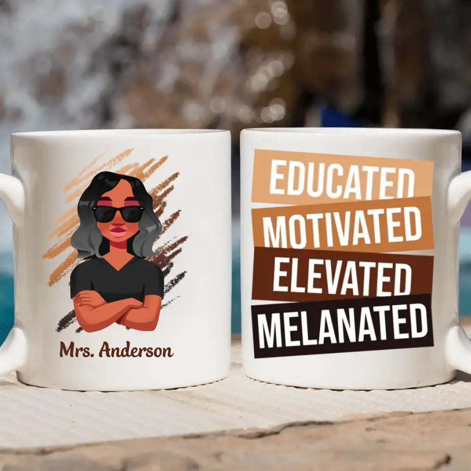 Personalized Custom White Mug - Birthday, Teacher's Day Gift For Teacher - Educated Motivated Elevated Melanated