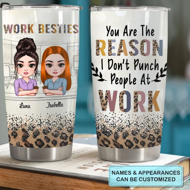 Personalized Custom Tumbler - Birthday Gift For Office Staff, Colleague - You Are The Reason I Don't Punch People At Work