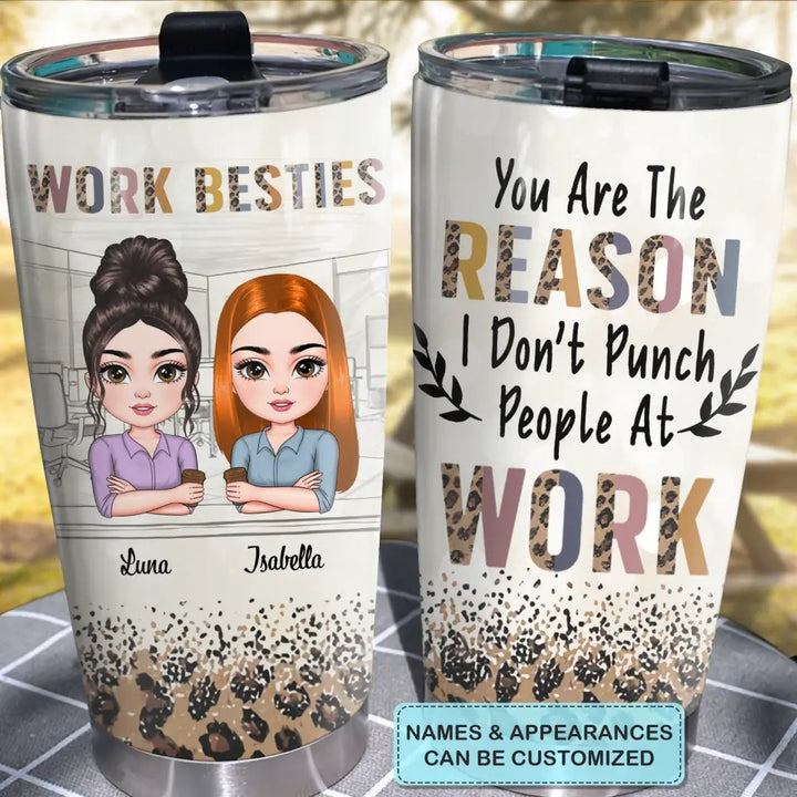 Personalized Custom Tumbler - Birthday Gift For Office Staff, Colleague - You Are The Reason I Don't Punch People At Work