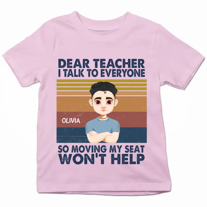 Personalized Custom T-shirt - Birthday, Back To School Gift For Kid - Dear Teach I Talk To Everyone