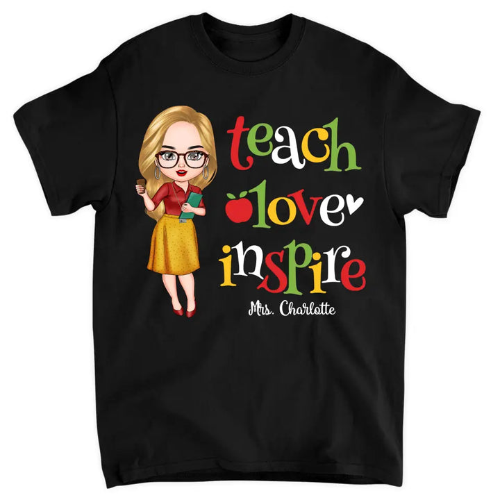 Personalized Custom T-shirt - Teacher's Day, Birthday Gift For Teacher - Teach Love Inspire