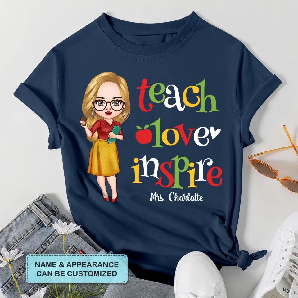 Personalized Custom T-shirt - Teacher's Day, Birthday Gift For Teacher - Teach Love Inspire