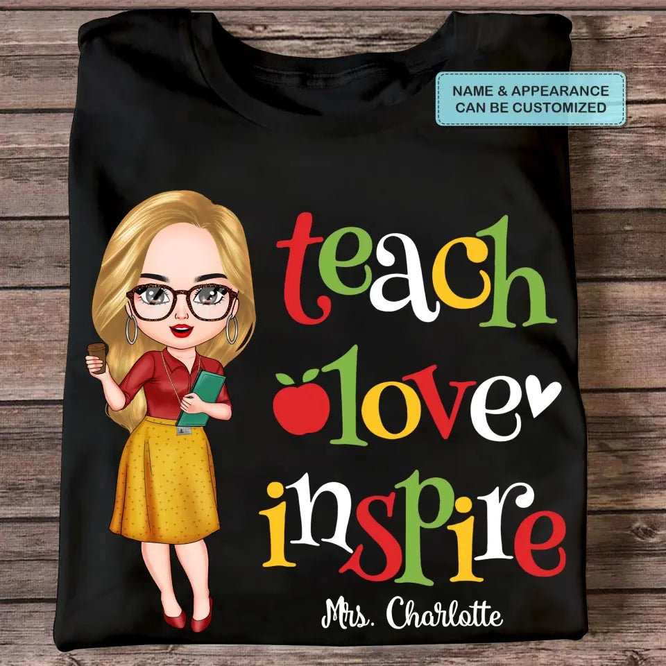 Personalized Custom T-shirt - Teacher's Day, Birthday Gift For Teacher - Teach Love Inspire