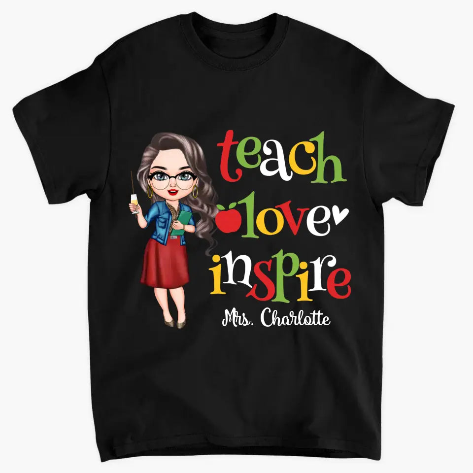 Personalized Custom T-shirt - Teacher's Day, Birthday Gift For Teacher - Teach Love Inspire