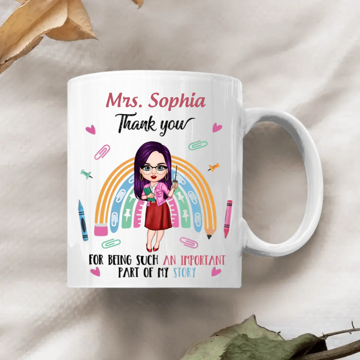 Personalized Custom White Mug - Birthday, Teacher's Day Gift For Teacher - Thank You For Being Such An Important Part